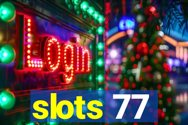 slots 77